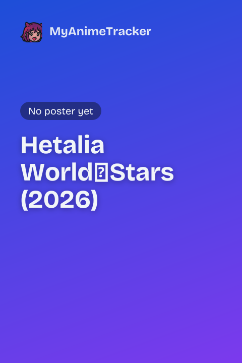 Hetalia World★Stars (2026)