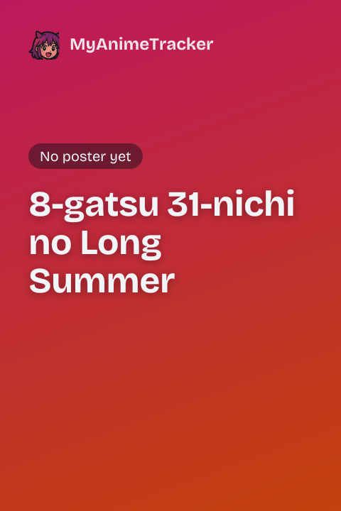 8-gatsu 31-nichi no Long Summer