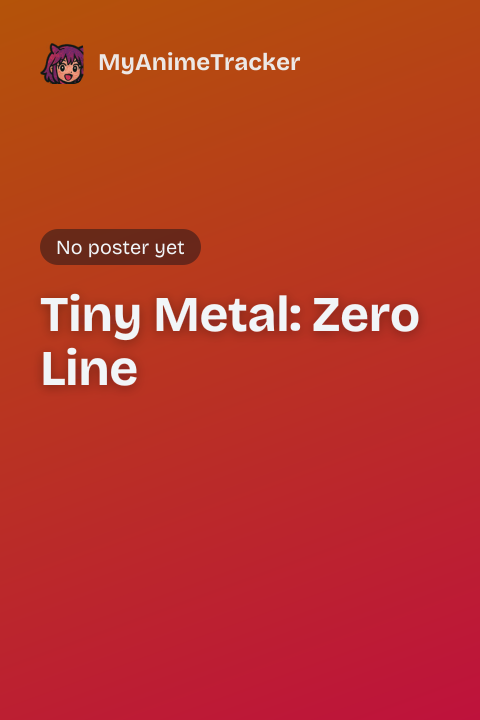 Tiny Metal: Zero Line