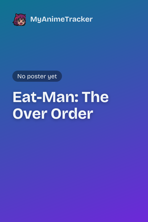 Eat-Man: The Over Order