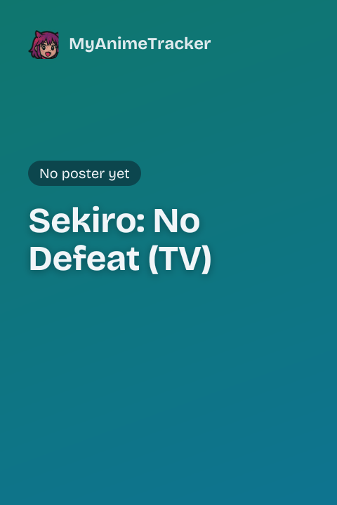 Sekiro: No Defeat (TV)