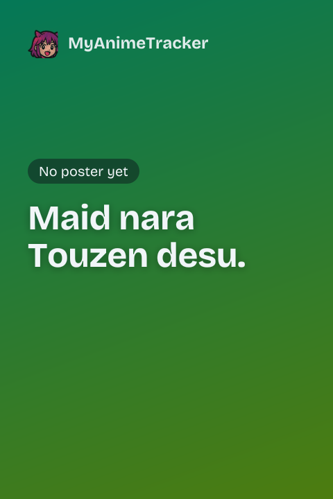 Maid nara Touzen desu.