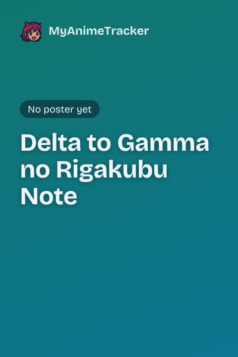 Delta to Gamma no Rigakubu Note